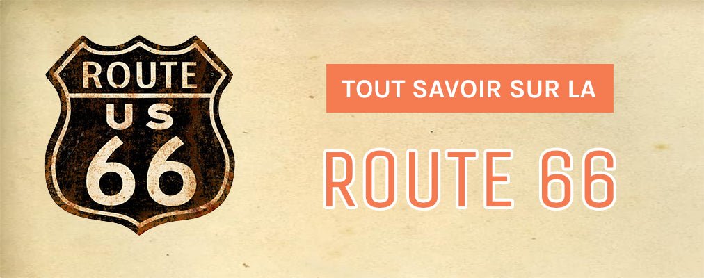 tout savoir sur la route 66